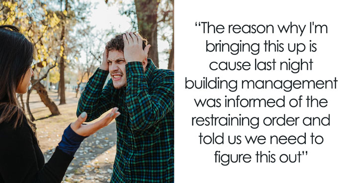 Ex-Wife Enforces Old Restraining Order After Moving Into Guy’s Building, Puts His Home At Risk