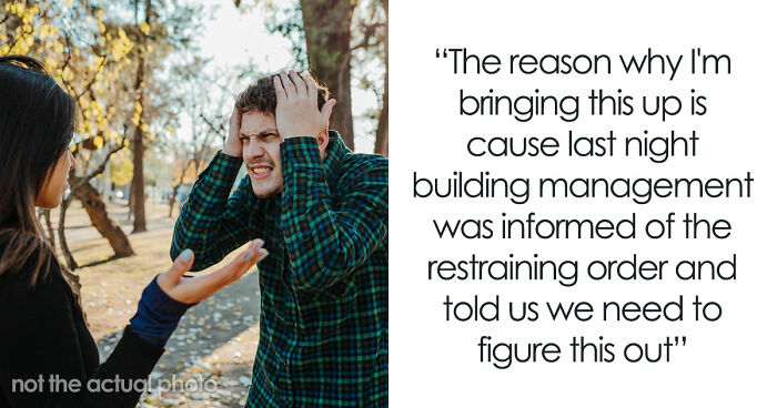 Ex-Wife Enforces Old Restraining Order After Moving Into Guy’s Building, Puts His Home At Risk