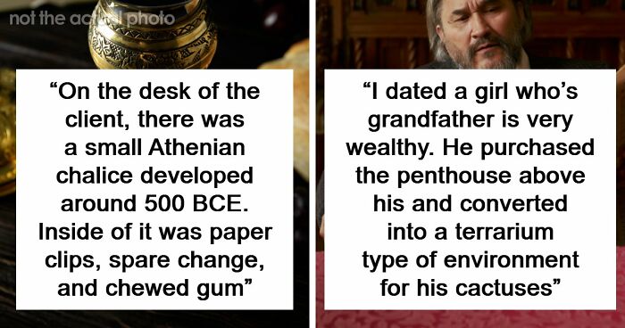60 Things And Actions So Out-Of-Touch Only The Ultra-Rich Could Do Them