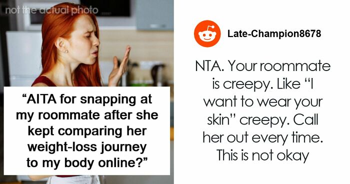 “You’re Never Going To Be Me”: Woman Snaps At Roommate Who’s Obsessed With Her Weight And Body