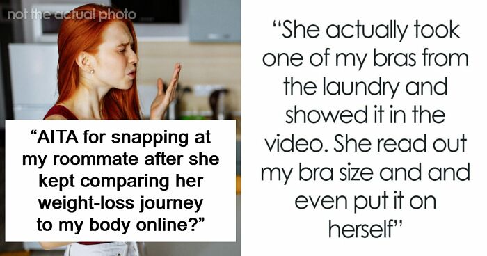 “You’re Never Going To Be Me”: Woman Snaps At Roommate Who’s Obsessed With Her Weight And Body