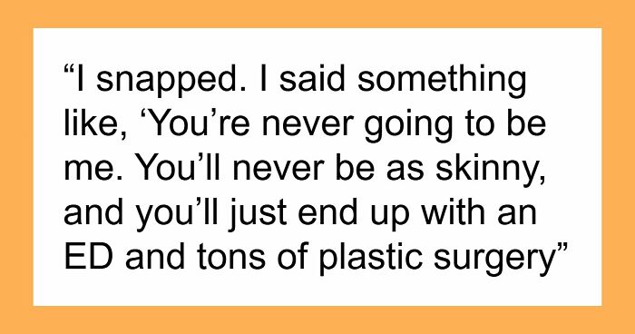 “You’re Never Going To Be Me”: Woman Snaps At Roommate Who’s Obsessed With Her Weight And Body