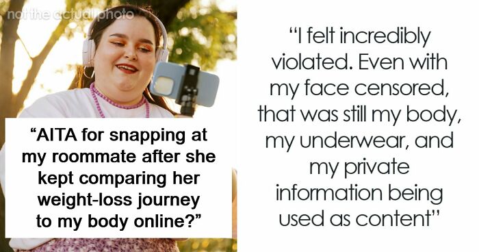 “You’re Never Going To Be Me”: Woman Snaps At Roommate Who’s Obsessed With Her Weight And Body