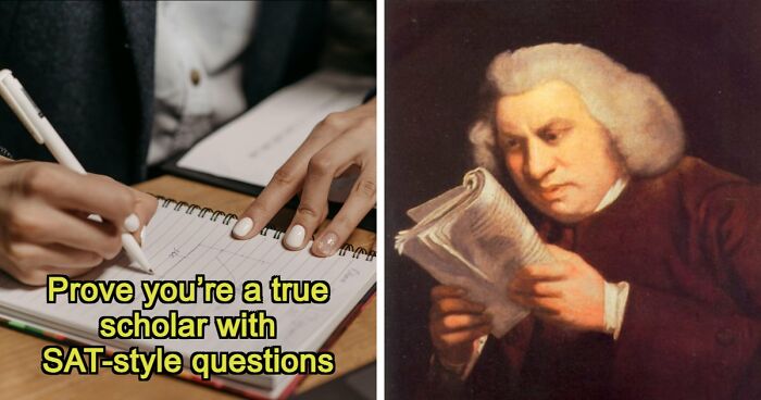 Challenge Yourself With 24 SAT-Style Questions To See If You Could Get Into College Nowadays