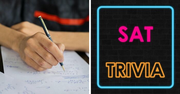 Challenge Yourself With 24 SAT-Style Questions To See If You Could Get Into College Nowadays