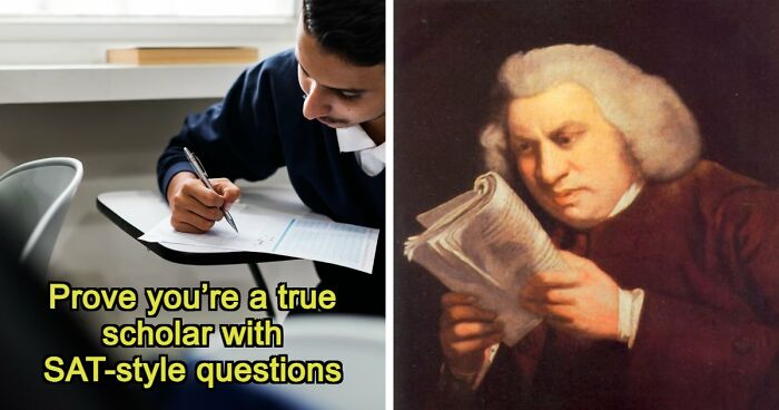 Challenge Yourself With 24 SAT-Style Questions To See If You Could Get Into College Nowadays