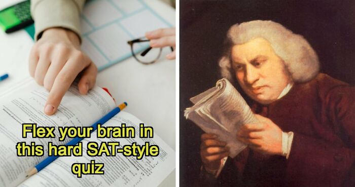 Challenge Yourself With 24 SAT-Style Questions To See If You Could Get Into College Nowadays