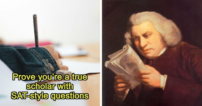 Challenge Yourself With 24 SAT-Style Questions To See If You Could Get Into College Nowadays