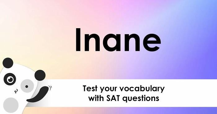 “Would A College Still Accept You Today?”: Define 24 SAT-Level Vocabulary Words To Find Out