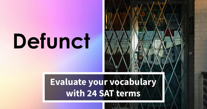 “Would A College Still Accept You Today?”: Define 24 SAT-Level Vocabulary Words To Find Out
