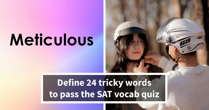 “Would A College Still Accept You Today?”: Define 24 SAT-Level Vocabulary Words To Find Out