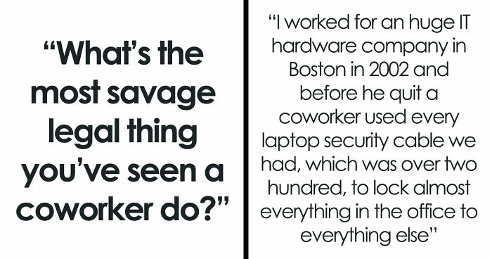 37 Savage Things Employees Did To Coworkers And Bosses That Were Somehow Totally Legal