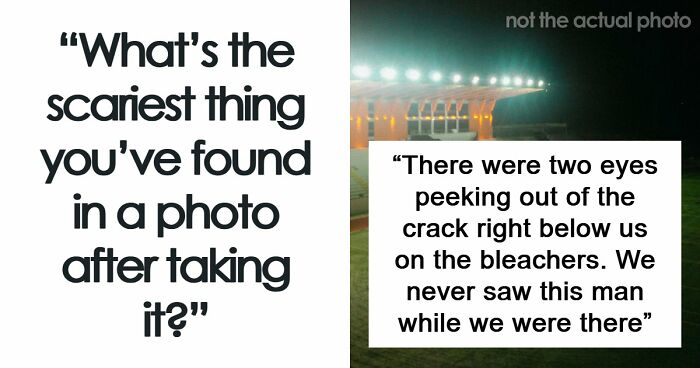 49 Unexplainable And Eerie Things People Spotted In Their Photos Long After Taking Them