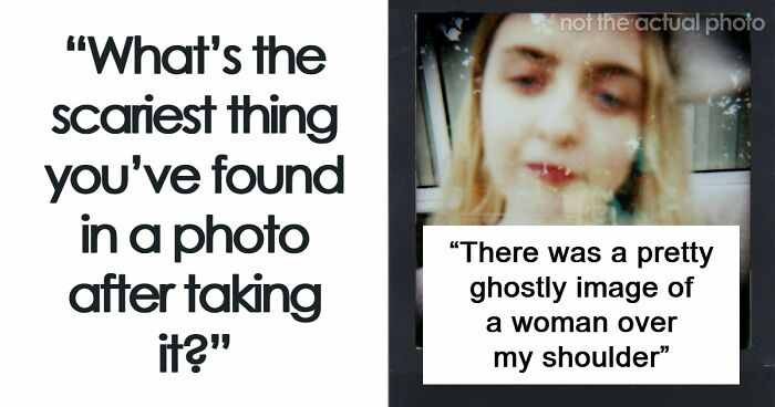 49 Unexplainable And Eerie Things People Spotted In Their Photos Long After Taking Them