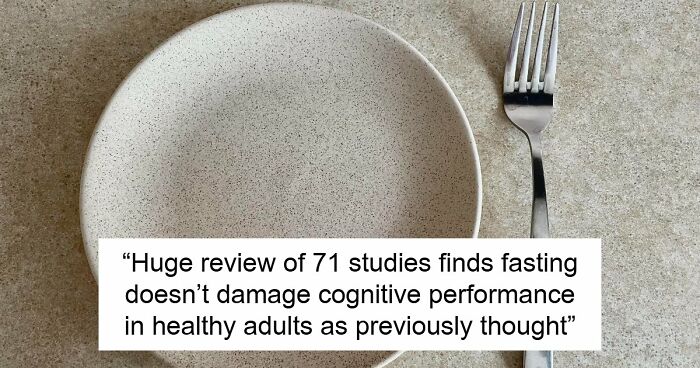 A Study Of 3,484 People Just Destroyed The Biggest Myth About Fasting And Your Brain