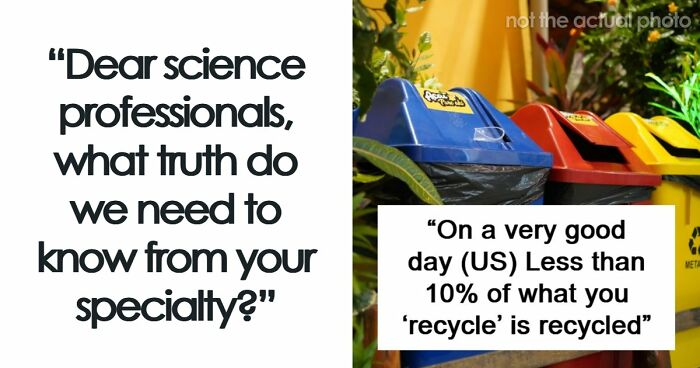 69 Cool, Fascinating And Concerning Facts Science Professionals Wish More People Knew