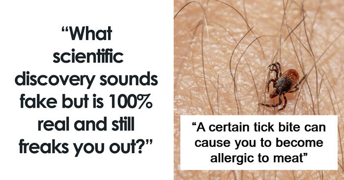 60 Freaky Scientific Facts That Sound Fake But Aren’t