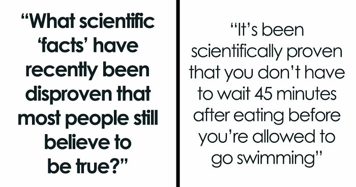 33 Things Everyone Accepts As Fact That Have Actually Been Proven Wrong