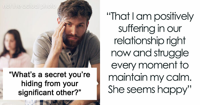36 People Reveal The Secrets They’re Still Hiding From Their Significant Others