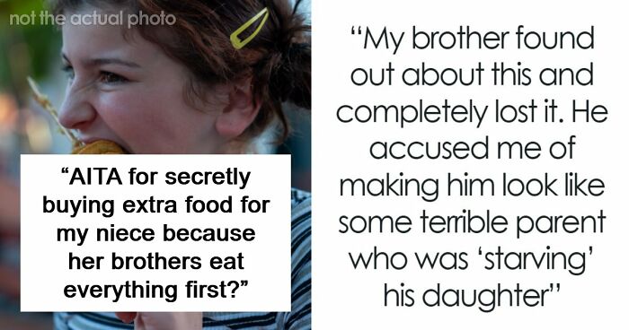 Woman Secretly Buys Niece Food After Brother’s Sexist And Fatphobic Comment, He Loses It
