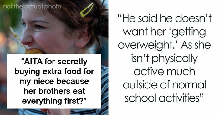 Woman Secretly Buys Niece Food After Brother’s Sexist And Fatphobic Comment, He Loses It