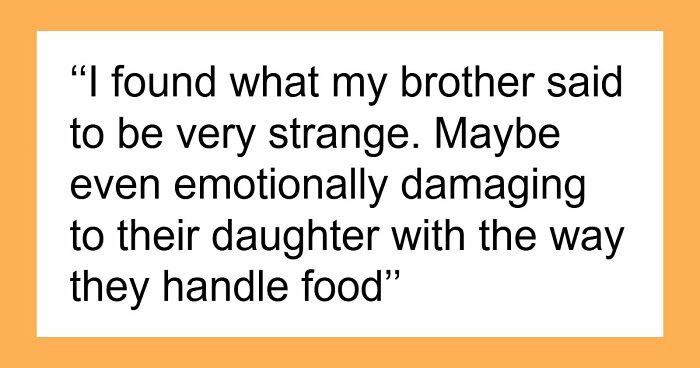 Woman Secretly Buys Niece Food After Brother’s Sexist And Fatphobic Comment, He Loses It