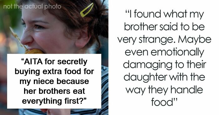 Woman Secretly Buys Niece Food After Brother’s Sexist And Fatphobic Comment, He Loses It