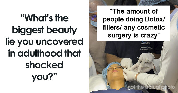 Women Share 55 Of The Biggest Beauty Lies They’ve Uncovered In Adulthood