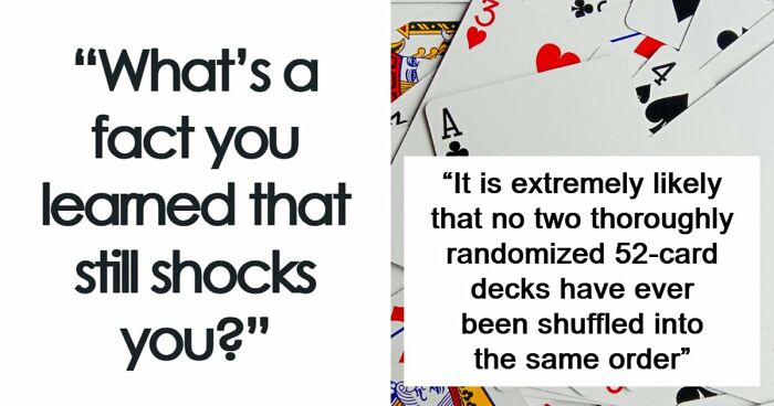 48 Interesting Facts People Are Still Shocked By When They Remember Them Again