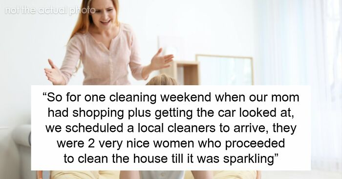 Kids Secretly Pay For Expert House Cleaning To Prove Mom Weaponizes Chores, Huge Fight Erupts