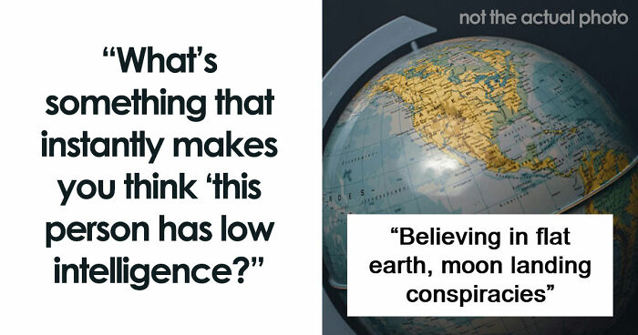 “They Just Don’t Stay Wrong”: 67 Things Only People Of Low Intelligence Do