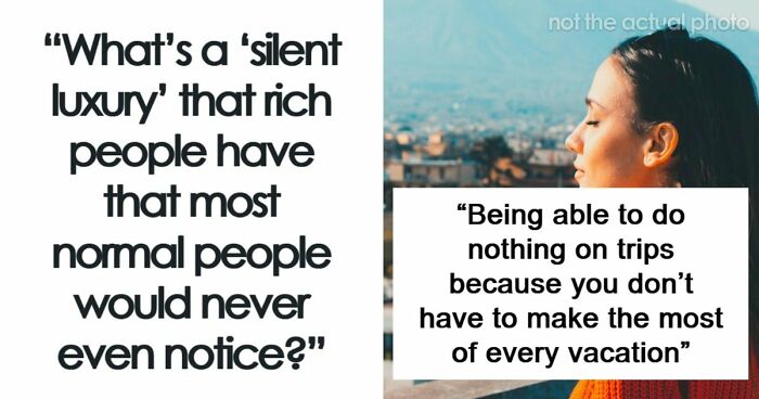 43 Silent Luxuries Rich People Have That Normal People Don’t Even Think About