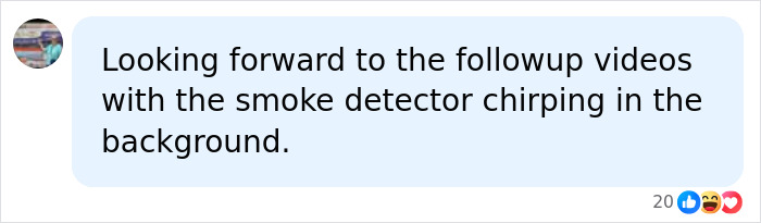 Comment anticipating follow-up videos about smoke detector chirping in moms commune Comment anticipating follow-up videos about smoke detector chirping in moms commune