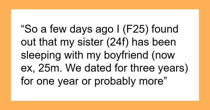 Backstabbing Sis Sleeps With Her Sibling’s Boyfriend, Gets Cut Off With A Message She Won’t Forget