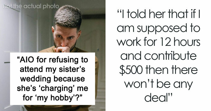 Bride Furious Sibling Refuses To Give Her $500 Wedding Gift After Agreeing To Work For Her For Free