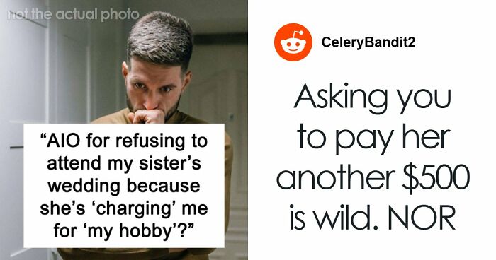 Bride Furious Sibling Refuses To Give Her $500 Wedding Gift After Agreeing To Work For Her For Free