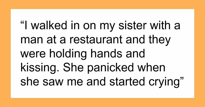 Woman Reveals Sis’ Affair To Husband Despite Emotional Pleas, Triggers Breakups Across Entire Family