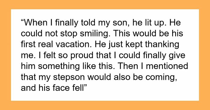 Son Wants To Feel Special By Going On First Vacation With Dad, Refuses To Go If Stepbro Is Going