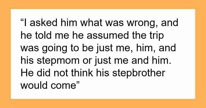 Son Wants To Feel Special By Going On First Vacation With Dad, Refuses To Go If Stepbro Is Going
