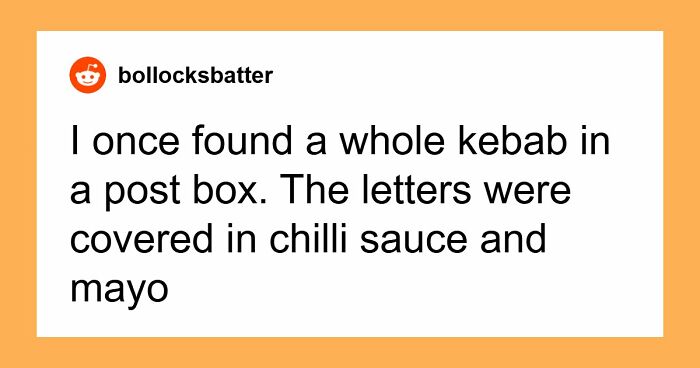 42 Of The Weirdest Packages Mailmen Found In Postboxes Or Had To Deliver