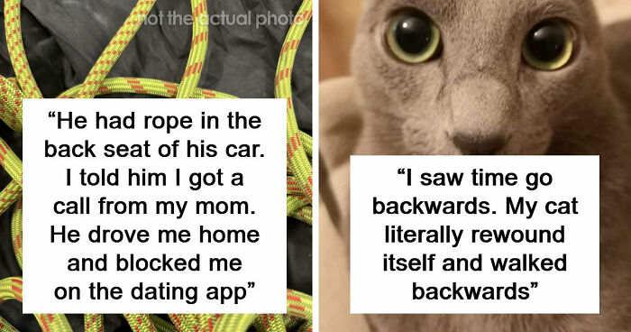 “The Most Terrifying Thing”: 55 Experiences People Swear They Went Through But Nobody Believes