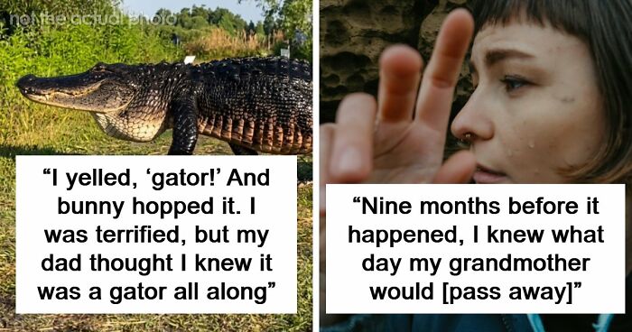 “The Most Terrifying Thing”: 55 Experiences People Swear They Went Through But Nobody Believes