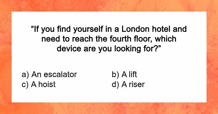 “Can You Speak Like A Brit?”: This Great British Vocabulary Test Will Show You If You Can