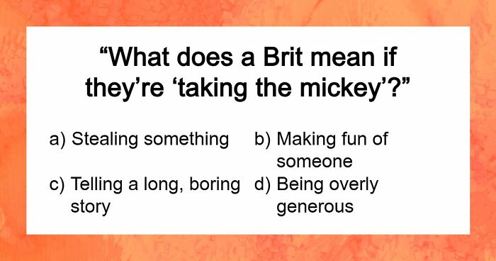 “Can You Speak Like A True Brit?”: This Great British Vocabulary Test Will Show You