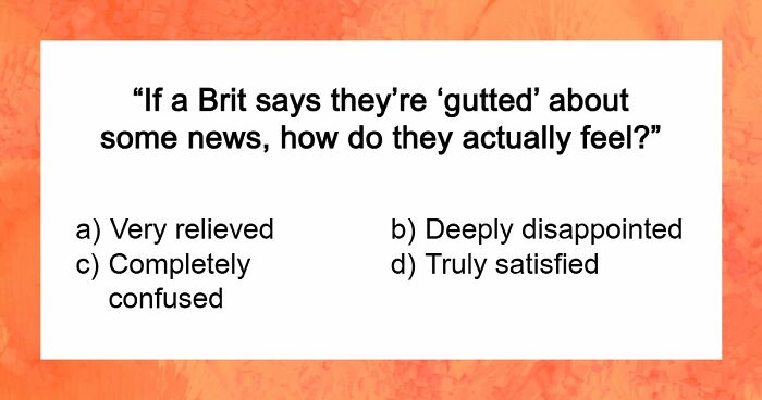 “Can You Speak Like A True Brit?”: This Great British Vocabulary Test Will Show You
