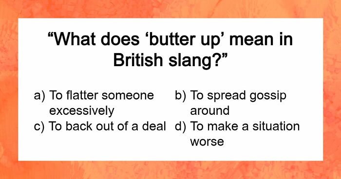 “Can You Speak Like A True Brit?”: This Great British Vocabulary Test Will Show You
