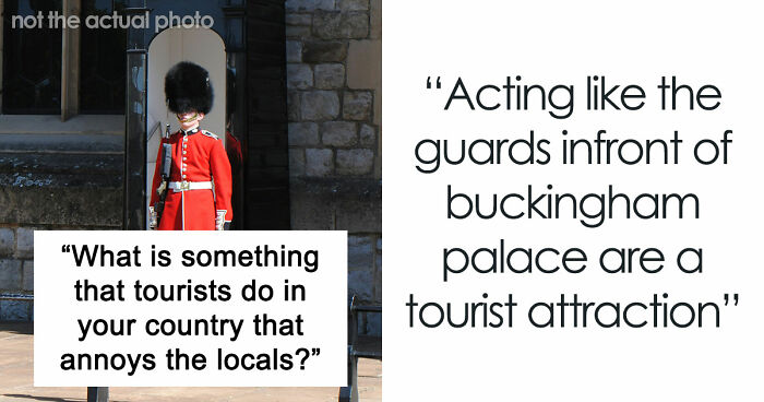 35 Locals Reveal What Tourists Keep Doing That Makes Them Want To Close Their Borders