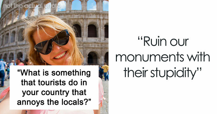 35 Locals Reveal What Tourists Keep Doing That Makes Them Want To Close Their Borders