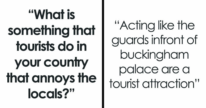 35 Locals Reveal What Tourists Keep Doing That Makes Them Want To Close Their Borders