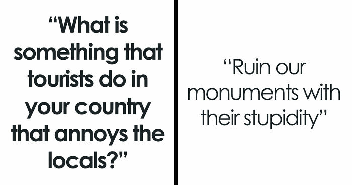 35 Annoying Things Tourists Keep Doing Abroad That Locals Simply Can’t Stand